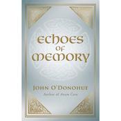 John O'Donohue Echoes Of Memory