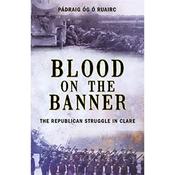 Pádraig Óg Ó Ruairc Blood on the Banner