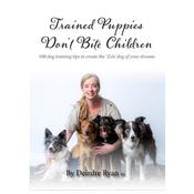 Deirdre Ryan Trained Puppies Don't Bite Children