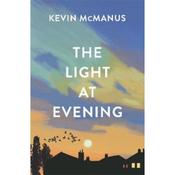 Kevin Mcmanus The Light at Evening: Perfect for fans of Claire Keegan, John McGahern, and Colm Toibi image