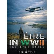 Ger Browne Éire In World War Two: The True Story PB image