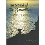 Michael Houlihan In Search of Dreamtime: In County Clare