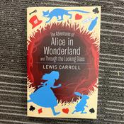 The Adventures of Alice in Wonderland and Through the Looking Glass