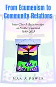 From Ecumenism to Community Relations: Inter-Church Relationships in Northern Ireland 1980-1999 image