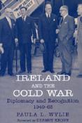 Ireland and the Cold War: Recognition and Diplomacy, 1949-1963 image