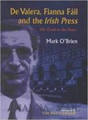 De Valera, Fianna Fail and the Irish Press: The Truth in the News image