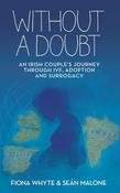 Without a Doubt: An Irish Couple’s Journey Through IVF, Adoption and Surrogacy image
