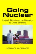 Going Nuclear: Ireland, Britain and the Campaign to Close Sellafield image