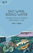 Salt Wind, Rising Water: Planting a Wood on Ireland's Wild Atlantic Coast image