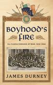 Boyhood's Fire: Na Fianna Éireann at War, 1916–1986 image