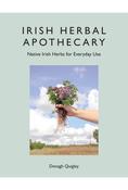 The Irish Herbal Apothecary: Native Irish Herbs for Everyday Use image