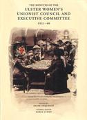 The minutes of the Ulster Women's Unionist Council and Executive Committee, 1911–40 image