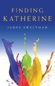 Finding Katherine - James Sweetman