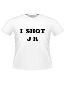 I Shot JR TShirt image