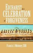 Eucharist as a Celebration of Forgiveness