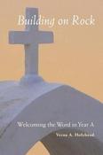 Building On  Rock - welcoming the Word of God in Year A image