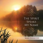 The Spirit Speaks My Name