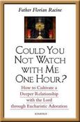 Could You Not Watch With Me One Hour?