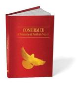 Confirmed: A Treasury Of Faith &amp;amp; Prayer