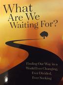 What are we waiting for?