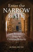 Enter the Narrow Gate : Saint Benedict's Steps to Christian Maturity image