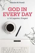 God In Every Day: A Whispered Prayer