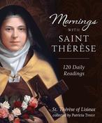 Mornings With St. Therese - 120 Daily Readings