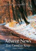 Advent News Too Good To Keep