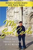 My Son Carlo - Carlo Acutis Through The Eyes Of His Mother