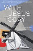 With Jesus Today: A Contemporary Way Of The Cross