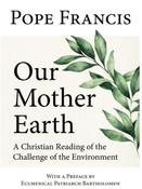 Pope Francis -Our Mother Earth