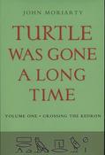 Turtle Was Gone a Long Time, Volume One: Crossing the Kedron - Hardcover image