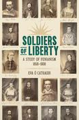 Soldiers of Liberty: A Study of Fenianism, 1858 - 1908 - Hardcover image