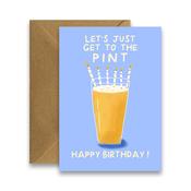 Get To The Pint - Funny Birthday Card image