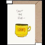 Shut The Fuh-Cup Card image