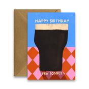 Few Scoops - Stout Birthday Card image