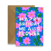 Happy Birthday Me Auld Flower - Irish Birthday Card image