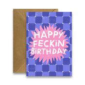 Happy Feckin' Birthday - Funny Irish Birthday Card image