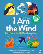 I Am the Wind: Irish Poems for Children Everywhere