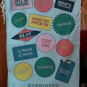 BORN &amp; BRED Irish Dublin Slogan Tea Towel