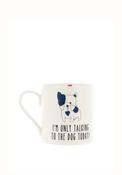 Love The Mug “I’m Only Talking to the Dog” Mug image