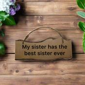My Sister Has the Best Sister Ever Sign