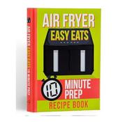 Air Fryer Easy Eats Recipe Book: 10 Minute Prep image