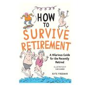 How to Survive Retirement