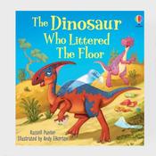 The Dinosaur Who Littered the Floor