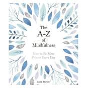 The A-Z of mindfulness
