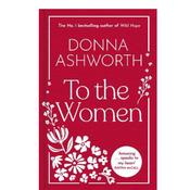 To the Women: The New Collection: Wise Words Every Woman Needs image