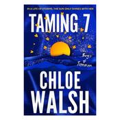 Taming 7 by Chloe Walsh
