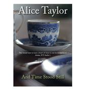 And Time Stood Still by Alice Taylor