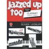 All Jazzed Up for Clarinet 2 (Solos &amp; Arrangements by Oliver Ledbury)